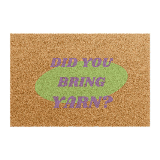 Did you bring yarn? Door mat